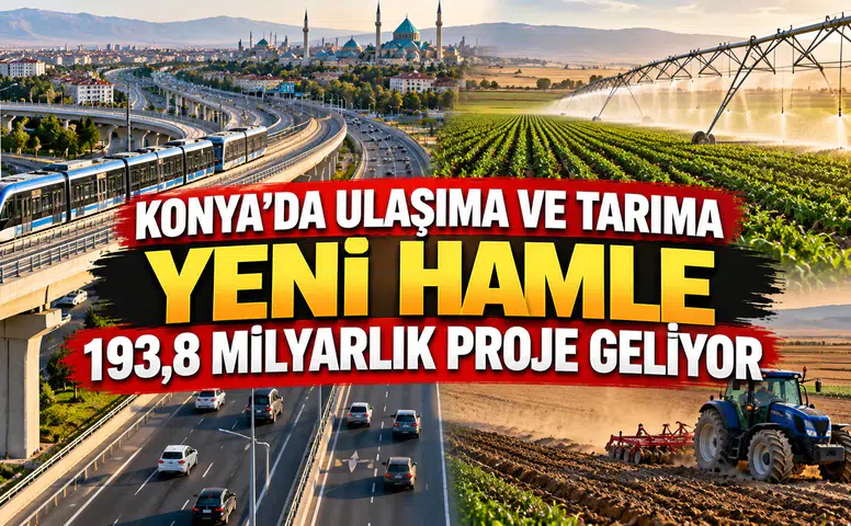 Konya'nın 193,8 milyarlık projeleri yükseliyor: Şehre yeni hamle