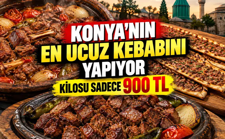 Konya'nın en ucuz kebabını yapıyor: Kuzu etinin kilosu sadece 900 TL