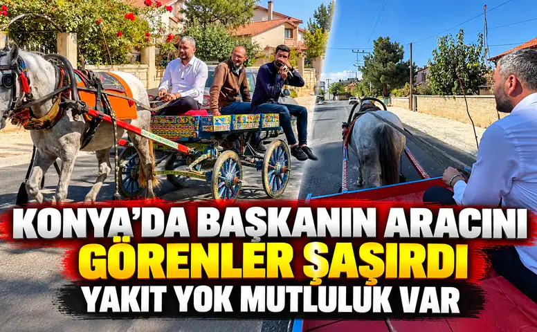 Konya’da Başkanın aracını görenler şaşırdı: Yakıt yok mutluluk var