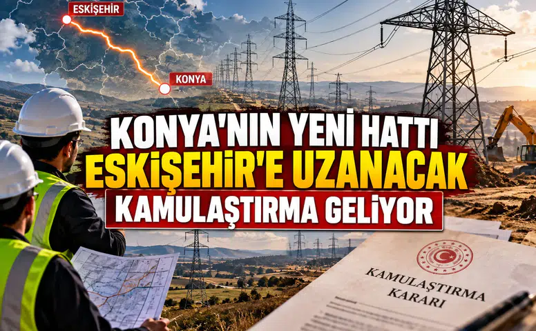 Konya'nın yeni hattı Eskişehir'e uzanacak: Kamulaştırma geliyor