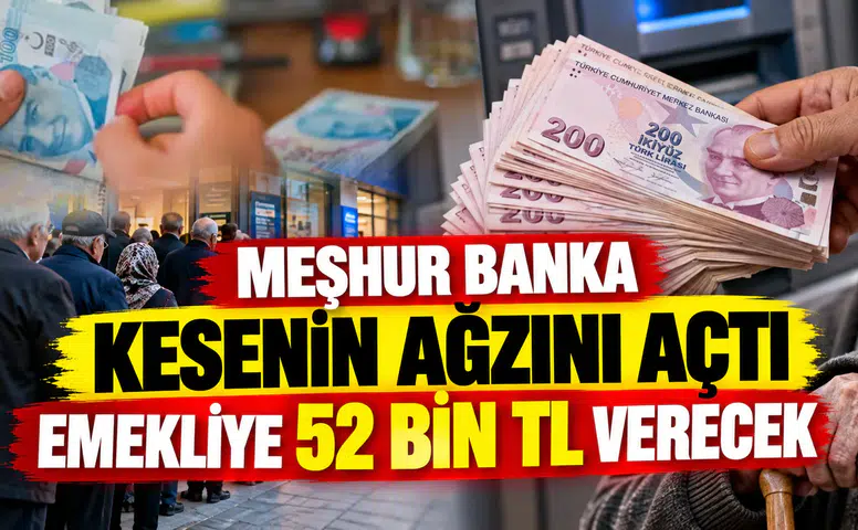 Meşhur banka kesenin ağzını açtı: Emekliye 52 bin lira verecek