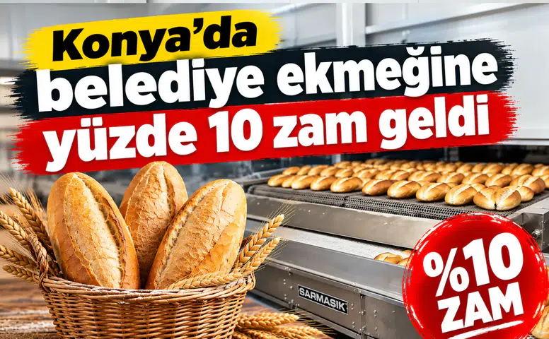 Konya'da belediye ekmeğine yüzde 10 zam geldi