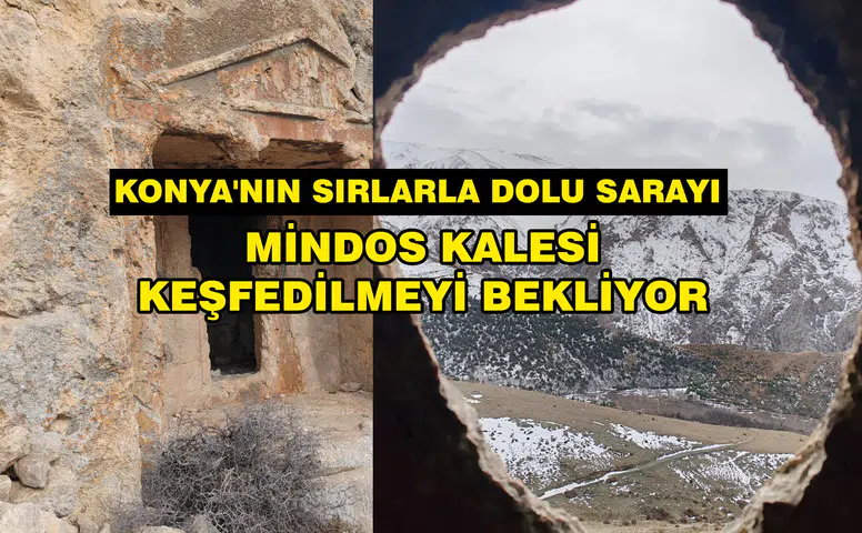 Konya'nın sırlarla dolu sarayı: Mindos Kalesi keşfedilmeyi bekliyor
