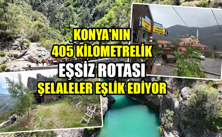 Konya'nın 405 kilometrelik eşsiz rotası: Şelaleler eşlik ediyor