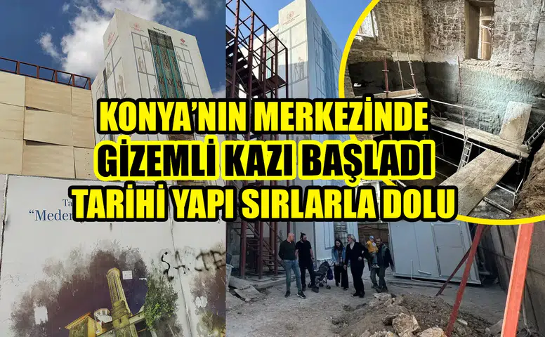 Konya’nın merkezinde gizemli kazı başladı: Tarihi yapı sırlarla dolu