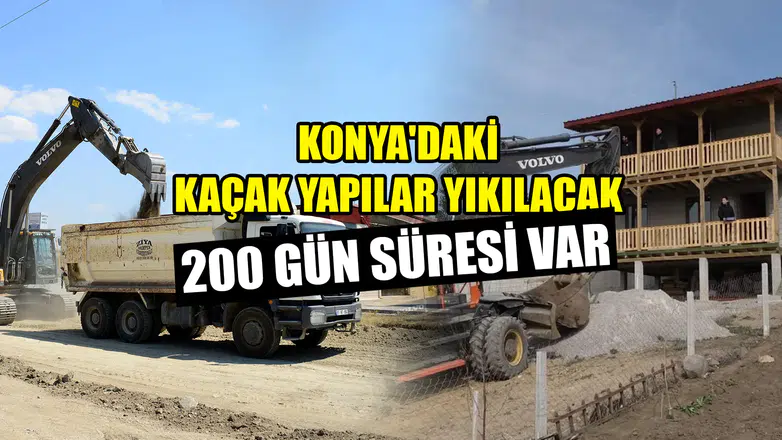 Konya'daki kaçak yapılar yıkılacak: 200 gün süresi var