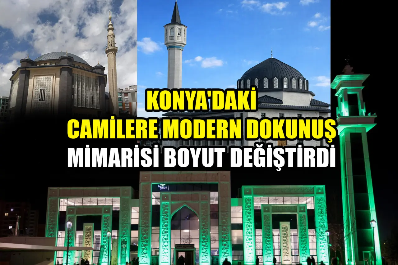 Konya'daki camilere modern dokunuş: Mimarisi boyut değiştirdi 1