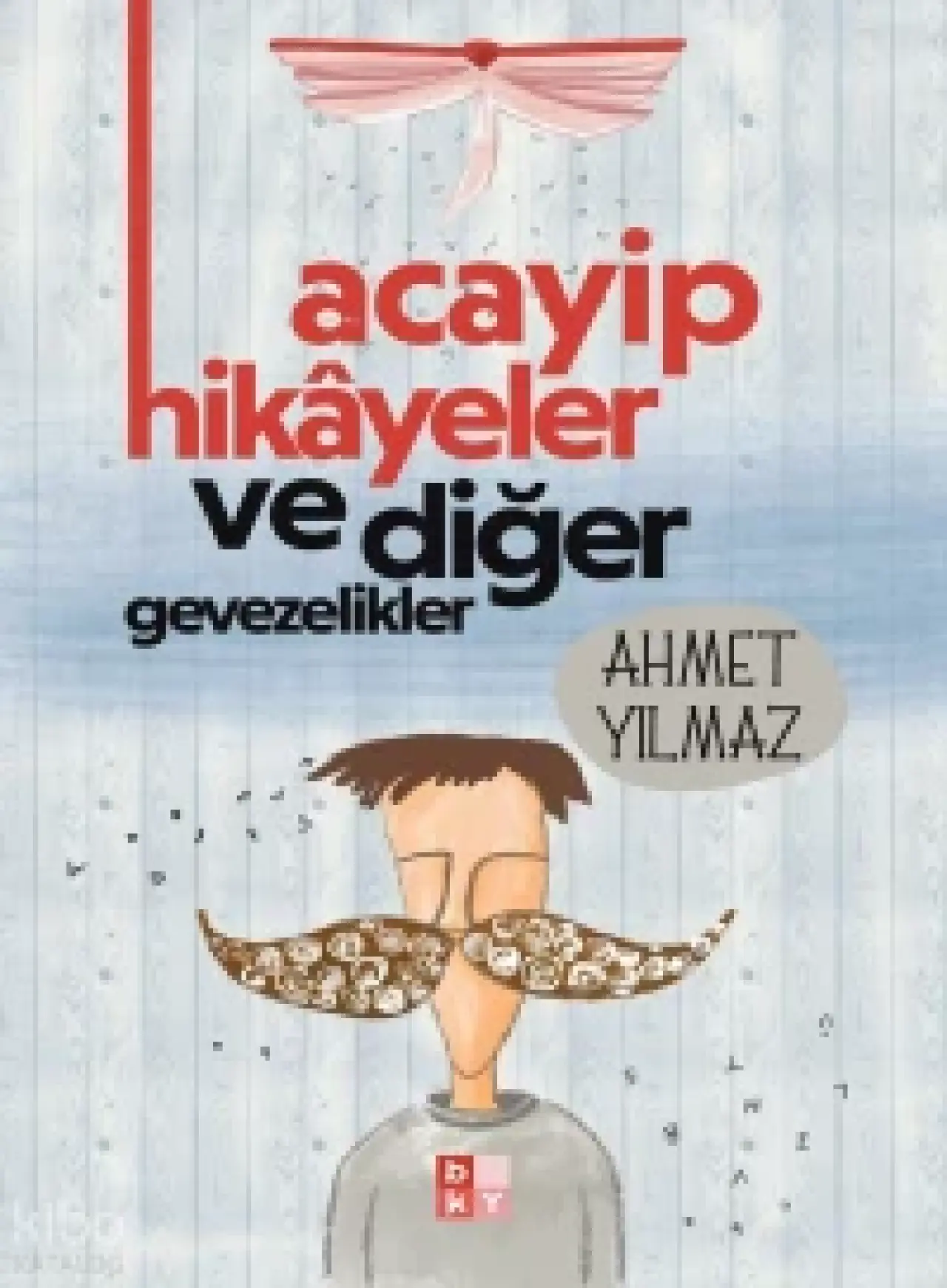  Acayip Hikayeler ve Diğer Gevezelikler | Ahmet Yılmaz | Büşra Ayar Al | Babıali Kültür Yayıncılığı | 9786255780201 | 