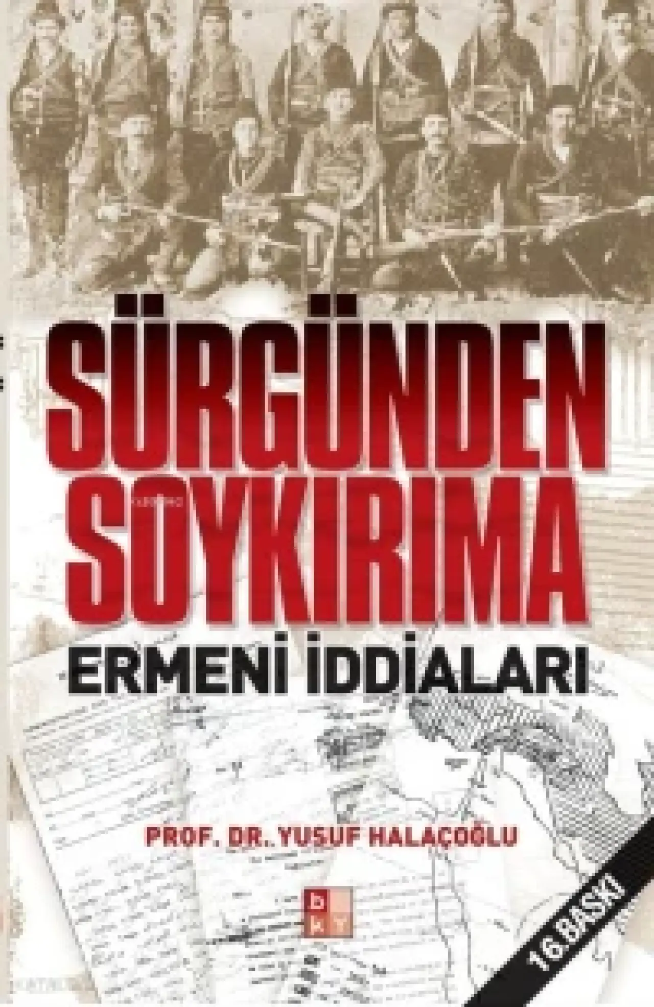  Sürgünden Soykırıma Ermeni İddiaları | Yusuf Halaçoğlu | Doğan Selçuk Öztürk | Çelebi Şenel | Babıali Kültür Yayıncılığı | 9789758486960 | 